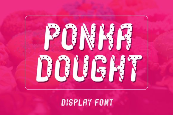 Ponkadought: A Whimsical Display Font That Elevates Your Brand