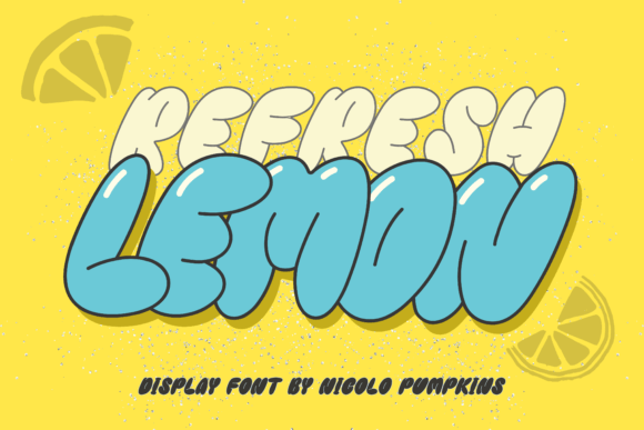 Refresh Lemon: A Display Font That Delivers Joy at First Glance